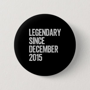 Legendary Since December 2015 10th Birthday Gift C 2 Inch Round Button