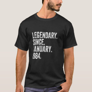 Legendary Since January 1984 40 Year Old 40th Birt T-Shirt
