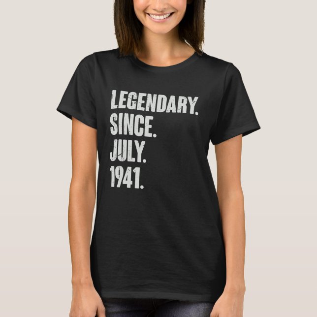 Legendary Since July 1941  81 Year Old  81st Birth T-Shirt (Front)