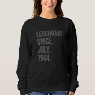 Legendary Since July 1944 78 Year Old 78th Birthd Sweatshirt