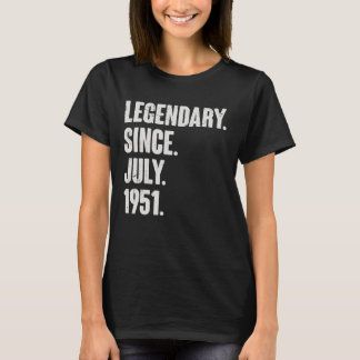 Legendary Since July 1951 71 Year Old 71st Birth T-Shirt