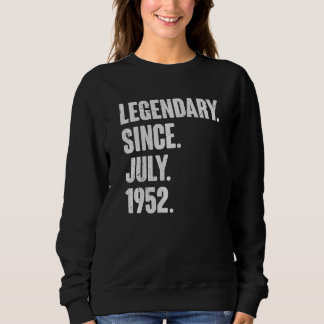 Legendary Since July 1952 70 Year Old 70th Birth Sweatshirt