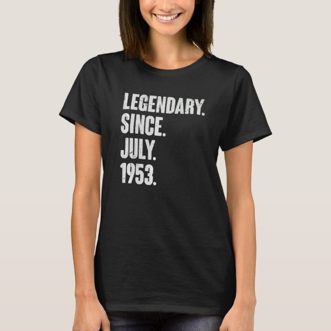 Legendary Since July 1953  69 Year Old  69th Birth T-Shirt (Front)