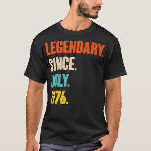 Legendary Since July 1976 Birthday Gift For 45 Ye T-Shirt