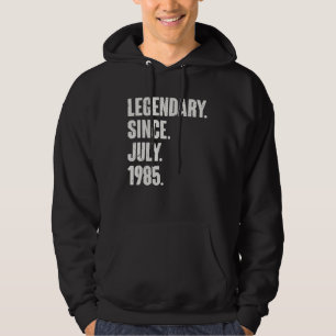 Legendary Since July 1985 37 Year Old 37th Birth Hoodie