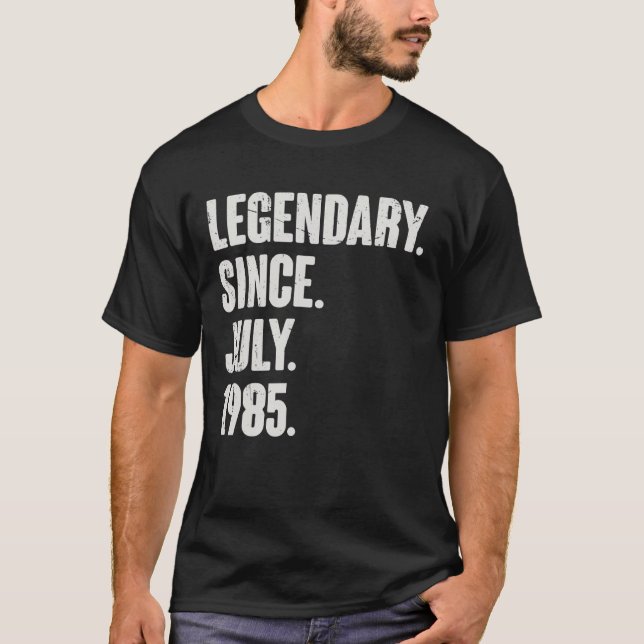 Legendary Since July 1985  37 Year Old  37th Birth T-Shirt (Front)