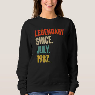 Legendary Since July 1987 35 Year Old 35th Birth Sweatshirt