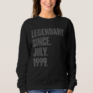 Legendary Since July 1999  23 Year Old 23rd Birthd Sweatshirt