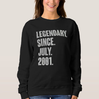 Legendary Since July 2001 21 Year Old 21st Birth Sweatshirt