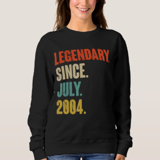 Legendary Since July 2004 18 Year Old 18th Birth Sweatshirt