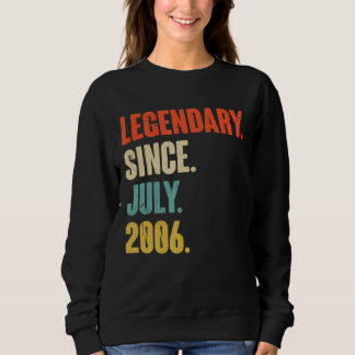 Legendary Since July 2006 16 Year Old 16th Birth Sweatshirt