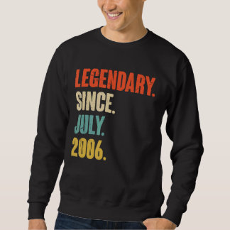 Legendary Since July 2006 16 Year Old 16th Birth Sweatshirt