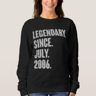 Legendary Since July 2006 16 Year Old 16th Birth Sweatshirt