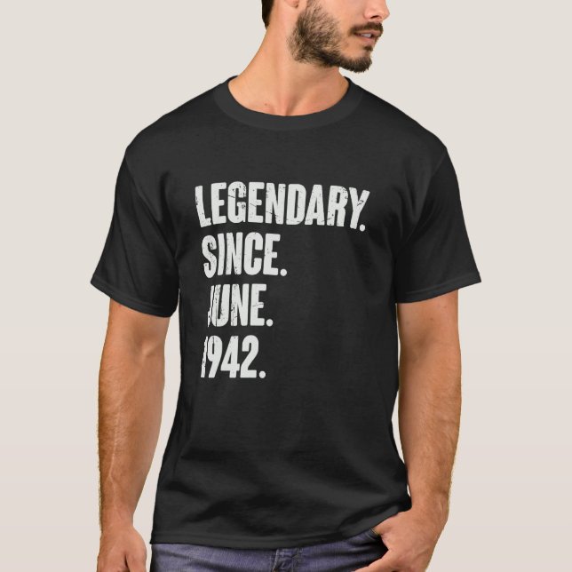 Legendary Since June 1942  80 Year Old  80th Birth T-Shirt (Front)