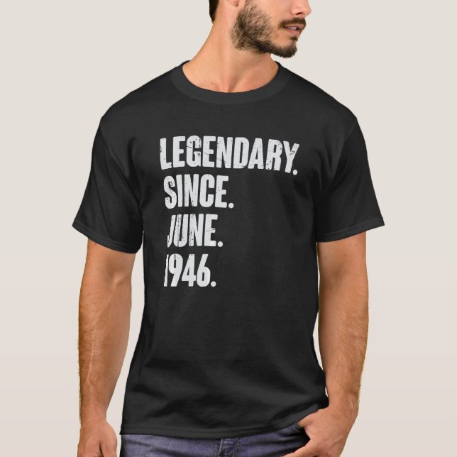 Legendary Since June 1946  76 Year Old  76th Birth T-Shirt (Front)
