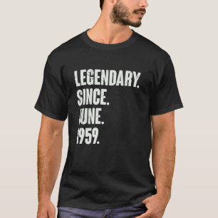 Legendary Since June 1959  63 Year Old  63rd Birth T-Shirt