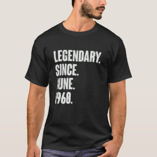 Legendary Since June 1960  62 Year Old  62nd Birth T-Shirt