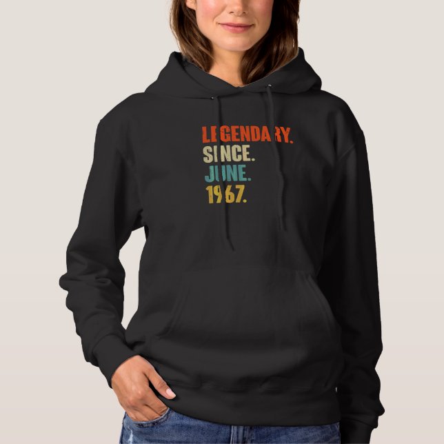 Legendary Since June 1967  55 Year Old  55th Birth Hoodie (Front)
