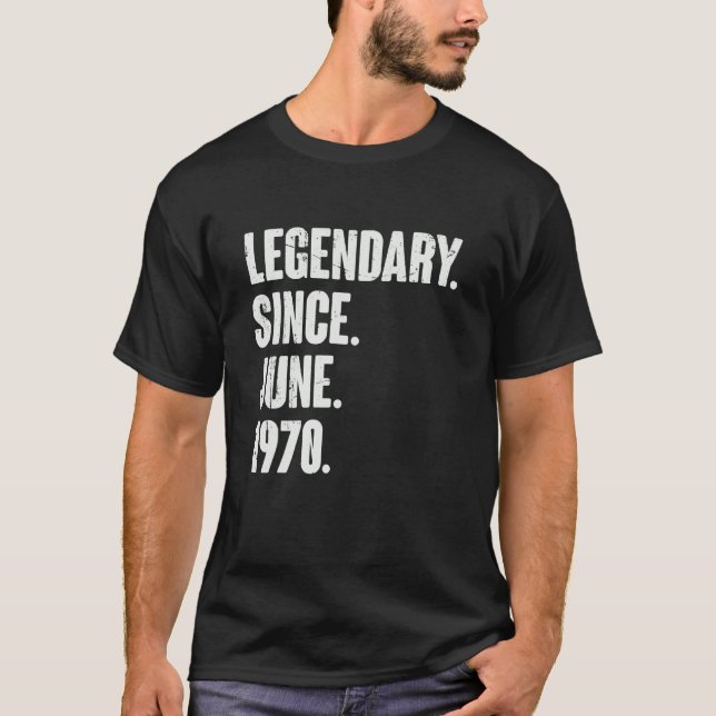 Legendary Since June 1970  52 Year Old  52nd Birth T-Shirt (Front)
