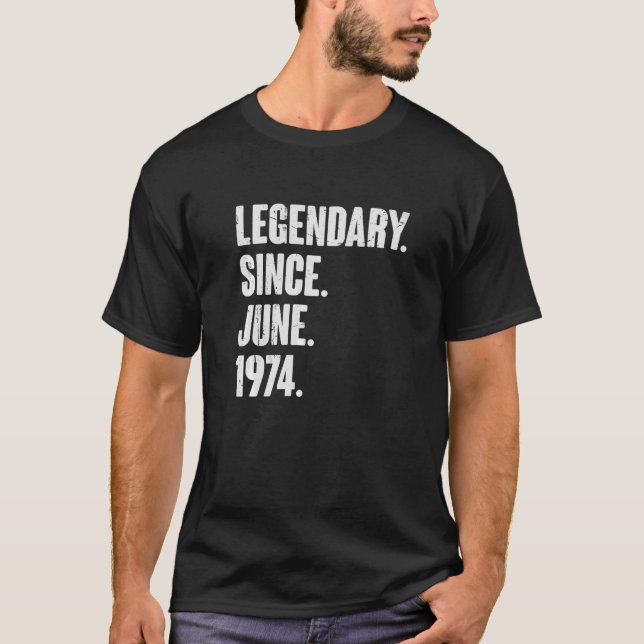 Legendary Since June 1974  48 Year Old  48th Birth T-Shirt (Front)