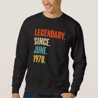 Legendary Since June 1978 44 Year Old 44th Birth Sweatshirt