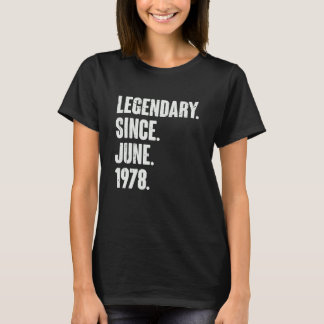 Legendary Since June 1978 44 Year Old 44th Birth T-Shirt