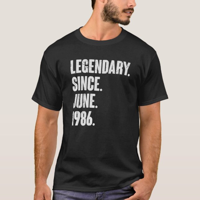 Legendary Since June 1986  36 Year Old  36th Birth T-Shirt (Front)