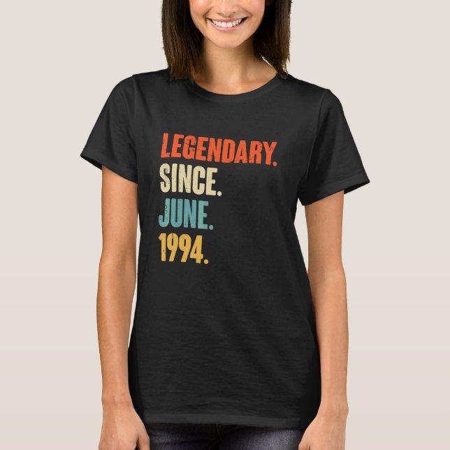 Legendary Since June 1994  28 Year Old  28th Birth T-Shirt (Front)