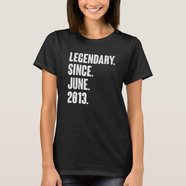 Legendary Since June 2013  9 Year Old  9th Birthda T-Shirt (Front)