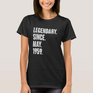 Legendary Since May 1959 63 Year Old 63rd Birthd T-Shirt