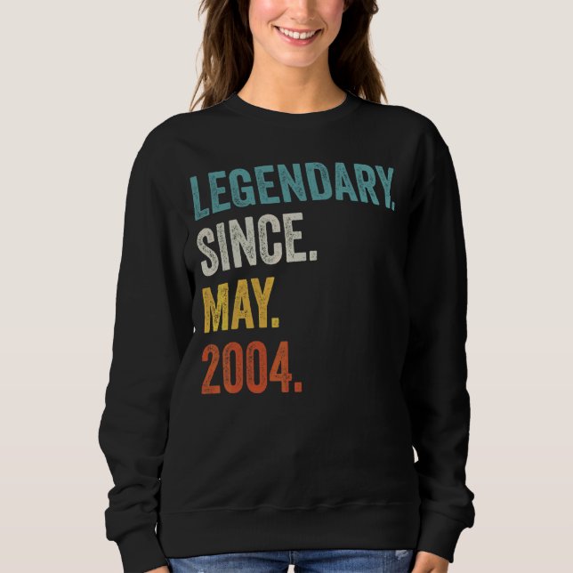 Legendary Since May 2004 18th Birthday Sweatshirt (Front)