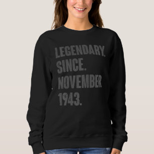 Legendary Since November 1943 79 Year Old 79th Bir Sweatshirt