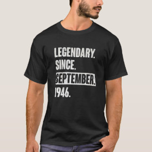 Legendary Since September 1946  76 Year Old 76th B T-Shirt