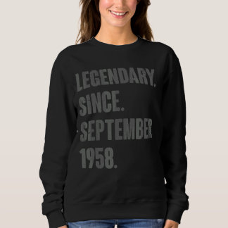 Legendary Since September 1958 64 Year Old 64th Bi Sweatshirt