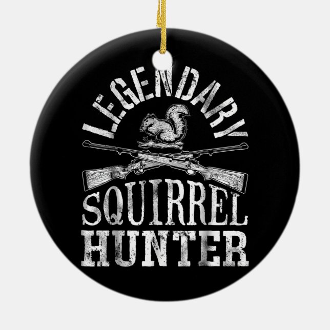Legendary squirrel hunter Ceramic Ornament (Back)