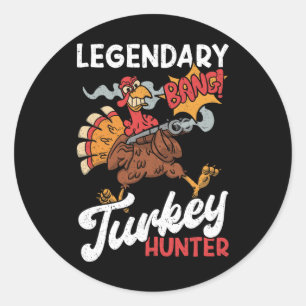 Legendary Turkey Hunter Funny Turkey Hunting Classic Round Sticker