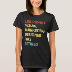 Legendary Visual Marketing Designer Has Retired 1 T-Shirt