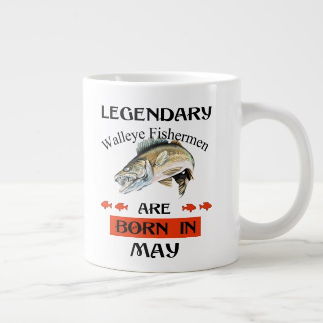 Legendary Walleye Fishermen Are Born in May Large Coffee Mug (Right)