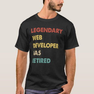 Legendary Web Developer Has Retired  1 T-Shirt