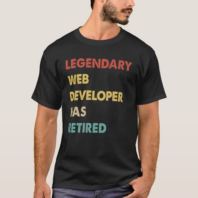 Legendary Web Developer Has Retired  1 T-Shirt (Front)