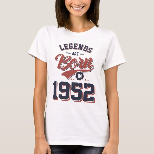 Legends Are Born in 1952 Birthday Gift T-Shirt (Front)