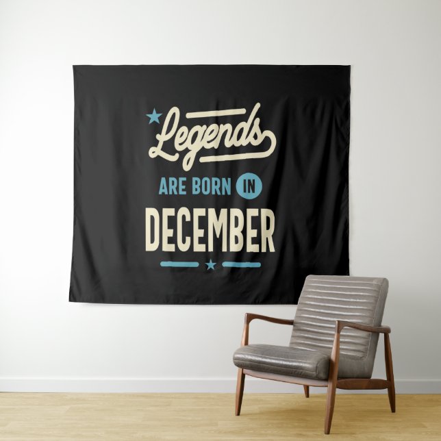 Legends are Born in December - December Birthday Tapestry (In Situ (Horizontal))