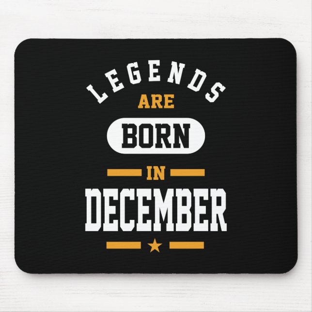 Legends Are Born In December Mouse Pad (Front)