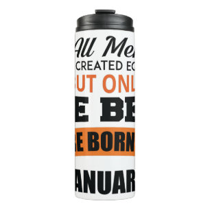 Legends Are Born In January Thermal Tumbler