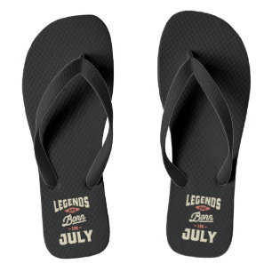 Legends are Born in July - July Birthday Flip Flops