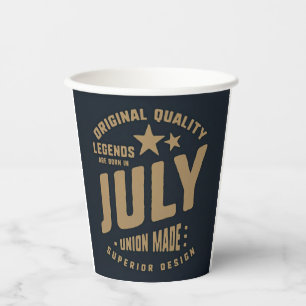 Legends Are Born in July Original Quality Paper Cups