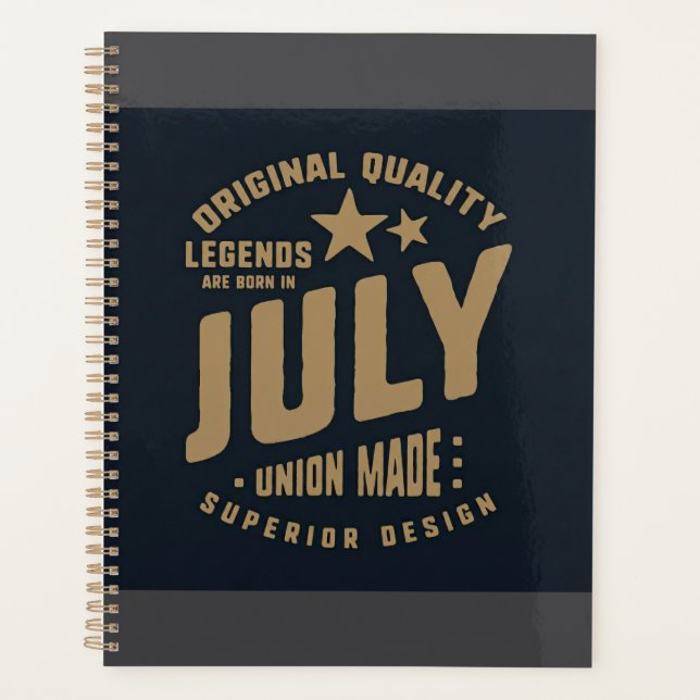 Legends Are Born in July Original Quality Planner (Front)