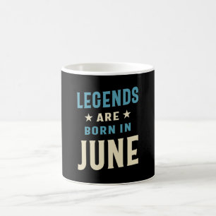 Legends are Born in June - June Birthday Coffee Mug