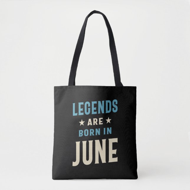 Legends are Born in June - June Birthday Tote Bag (Front)