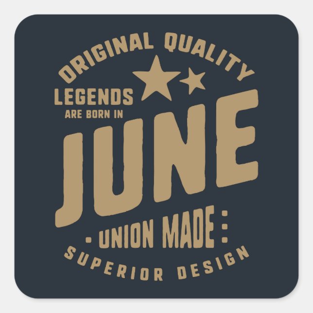 Legends Are Born in June Original Quality Square Sticker (Front)